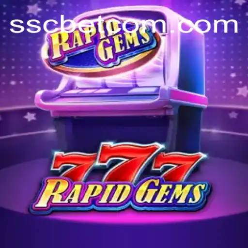 Descubra o Fascinante Mundo de RapidGems777 com a SSC BET
